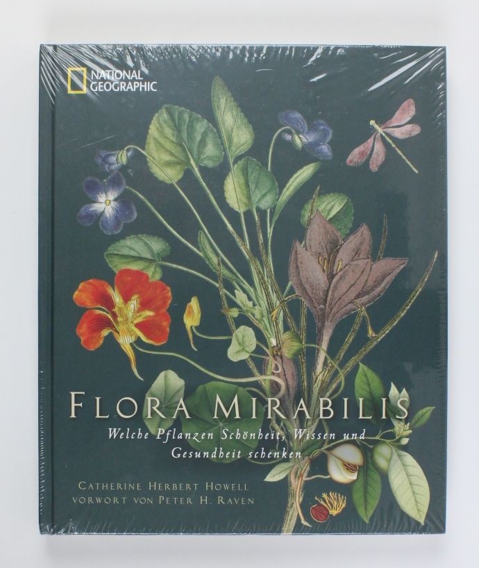Flora Mirabilis. Welche Pflanzen Schönheit, Wissen und Gesundheit schenken Howel