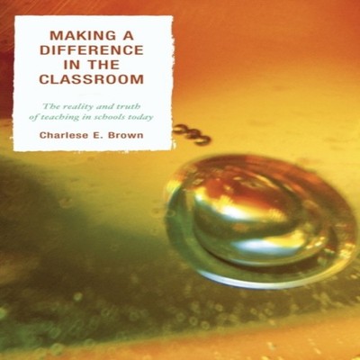 Making a Difference in the Classroom The Reality and Truth of Tea