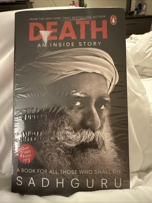 Death; An Inside Story: A book for all those who shall die by Sadguru