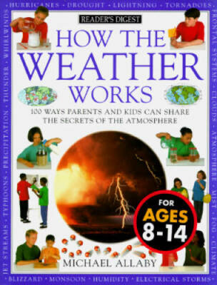 How the Weather Works (How It Works) - Hardcover By Michael Allaby - GOOD