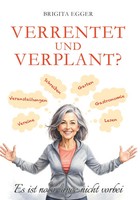 Verrentet Und Verplant Es Ist Noch Lange Nicht Vorbei Brigita Egger Taschenbuch