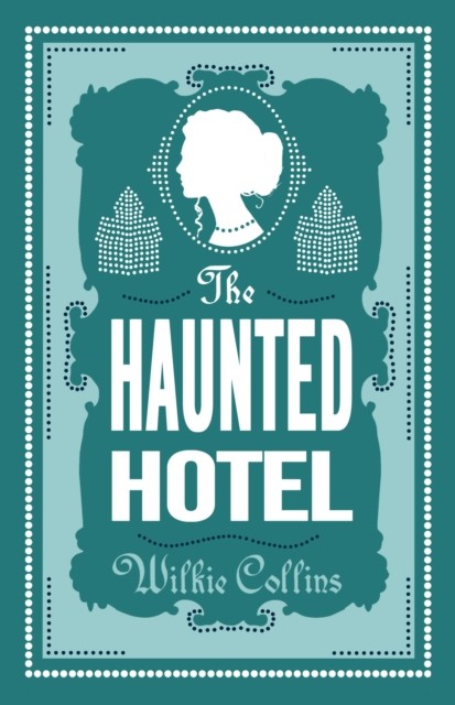 The Haunted Hotel Annotated Edition by Wilkie Collins (Paperback Book)