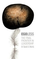Egoless The Final Frontier In Leadership Sarah A. Morris Taschenbuch Englisch