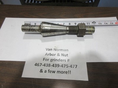 USED Van Norman #467-438-439-475-477 & more Balancing Arbor with Nut: nt Rottler