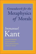 Groundwork for the Metaphysics of Morals: With an Updated Translation, Introduct