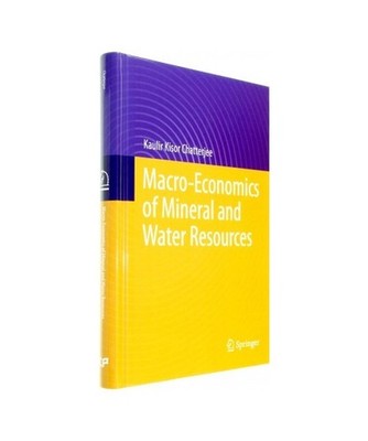 Macro-Economics of Mineral and Water Resources, Chatterjee, Kaulir Kisor