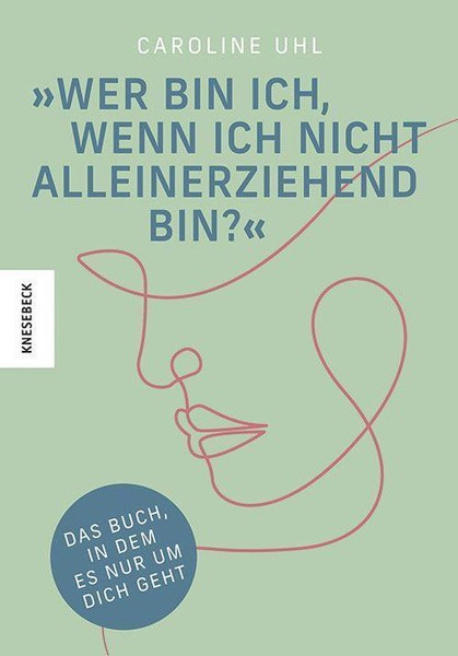 Wer Bin Ich, Wenn Ich Nicht Alleinerziehend Bin? | Buch | 9783957286598-image