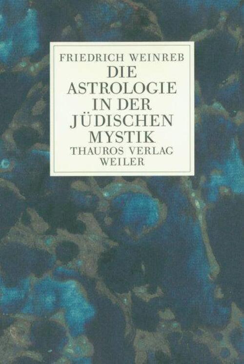 Thumbnail - Friedrich Weinreb | Die Astrologie In Der Jüdischen Mystik |