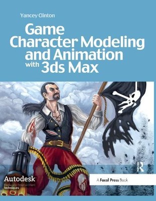 Game Character Modeling and Animation with 3ds Max - 9781138427808