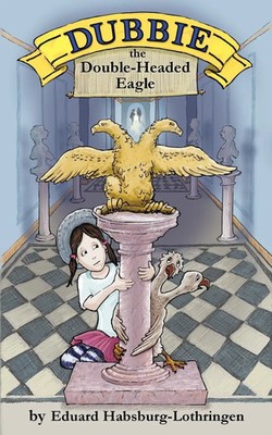 Dubbie | The Double-Headed Eagle | Eduard Habsburg-Lothringen | Taschenbuch