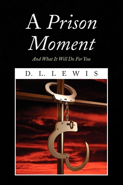 D. L. Lewis | A Prison Moment | Taschenbuch | Englisch (2009) | Xlibris-image