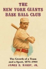New York Giants Base Ball Club by James D. Hardy Paperback McFarl