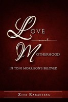 Zita Rarastesa | Love And Motherhood In Toni Morrison's Beloved | Taschenbuch