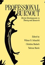 Professional Burnout: Recent Developments In Theory And Research (SERIES IN