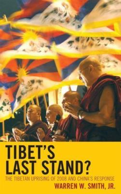 Tibet's Last Stand? : The Tibetan Uprising of 2008 and China's Response, Hard...
