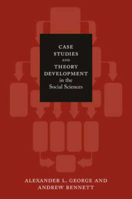 Case Studies and Theory Development in the Social Sciences (Belfer Center - GOOD