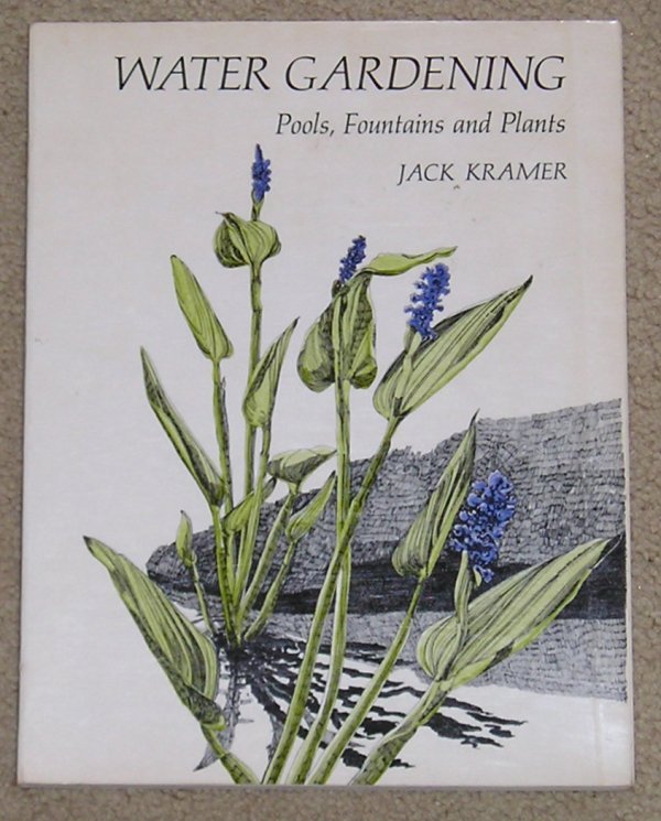 Water Gardening - pools, Fountains and Plants by Jack Kramer - soft cover