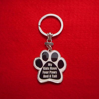 NEW ''My Kids Have Four Paws and a Tail'' Paw Print Keychain for the Pet Lover!