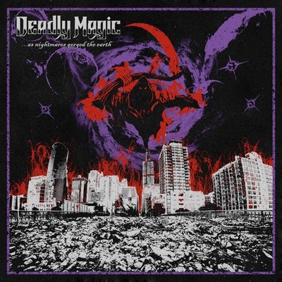 Deadly Magic - ...As Nightmares Gorged The Earth