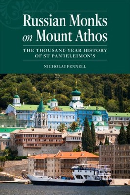 Russian Monks on Mount Athos: The Thousand Year  by Nicholas Fennell PAPERBACK