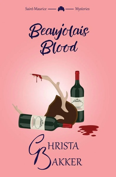 Beaujolais Blood An Unputdownable Puzzle Of A Cozy Mystery Christa Bakker Buch-image