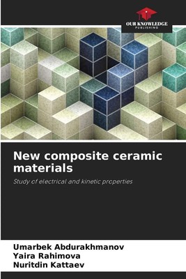 Umarbek Abdurakhmanov (u. a.) | New composite ceramic materials | Taschenbuch