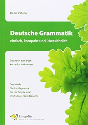 Deutsche Grammatik - einfach, kompakt und ubersichtlich