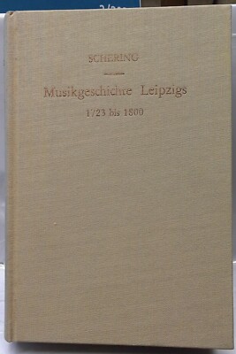 Schering - Musikgeschichte Leipzigs III 1723-1800 - Zentralantiquariat der DDR