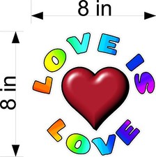 LOVE IS LOVE NEW HEART DECAL 8" X 8" LGBT RAINBOW