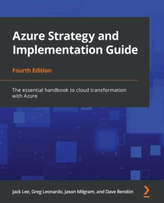 Azure Strategy and Implementation Guide: The essential handbook to cloud transfo