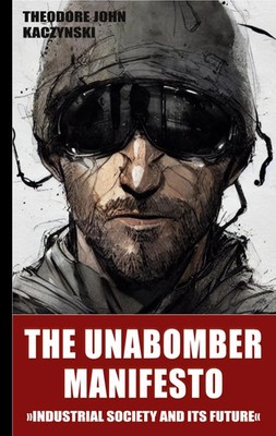 The Unabomber Manifesto | Industrial Society and Its Future | Kaczynski | Buch