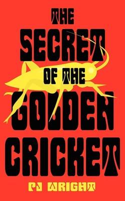 Pj Wright | The Secret of the Go*den Cricket | Taschenbuch | Englisch (2007)