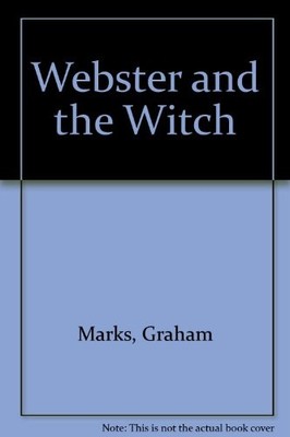 Webster and the Witch By Graham Marks