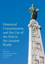 Historical Consciousness and the Use of the Past in the Ancient World Buch 2021