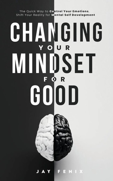Changing Your Mindset For Good Jay Fenix Taschenbuch Kartoniert / Broschiert-image