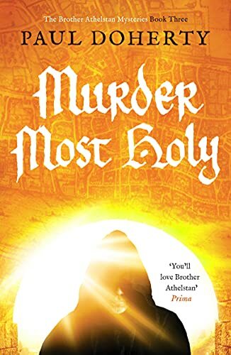 Murder Most Holy (The Brother Athelstan Mysteries): 3,Paul Doherty
