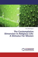 The Contemplative Dimension In Religious Life: A Stimulus For Mission Nguyen