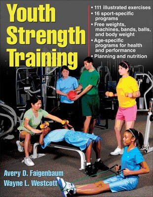 Youth Strength Training: Programs for Health, Fitness, and Sport (Strength &...