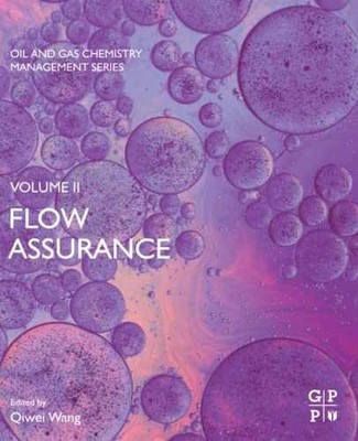 Flow Assurance (Volume 2) (Oil and Gas - Paperback, by Wang Qiwei - New