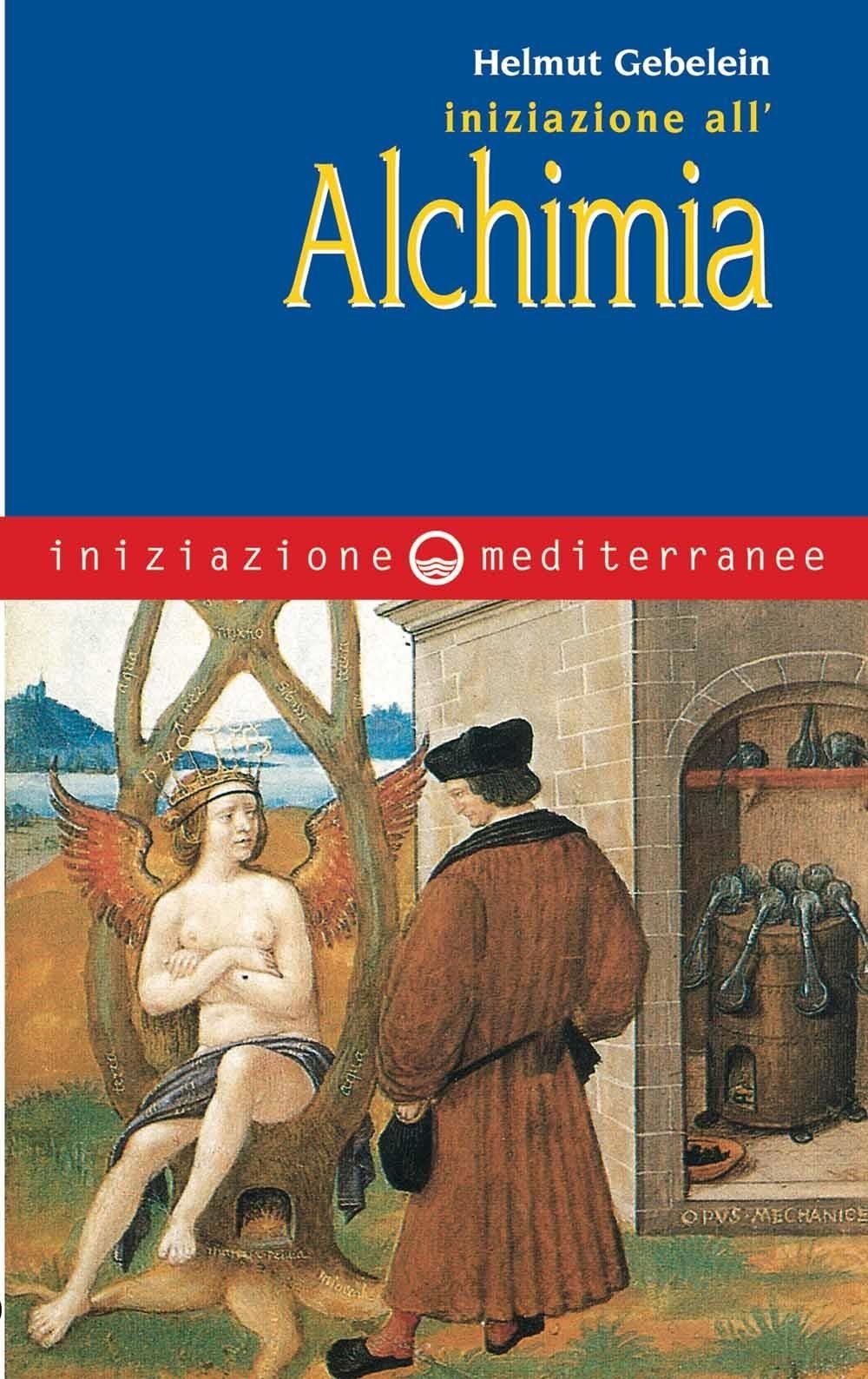 Libri Helmut Gebelein - Iniziazione All'Alchimia
