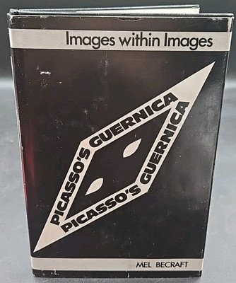 Picasso's Guernica Images Within Images 1st First Edition 1983 Mel Becraft HBDJ
