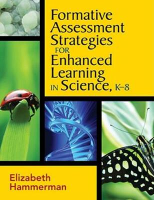 Formative Assessment Strategies For Enhanced Learning In Science, K-8