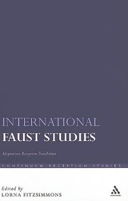 International Faust Studies: Adaptation, Reception, Translation