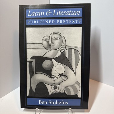 Lacan & Literature Purloined Pretexts Ben Stoltzfus 1996 SUNY Press HC