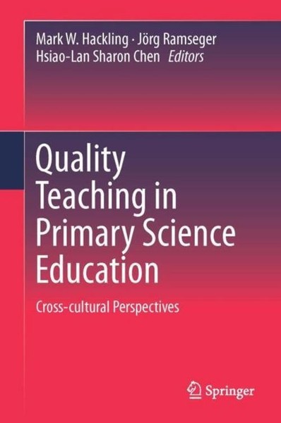 Quality Teaching In Primary Science Education Mark W. Hackling-image