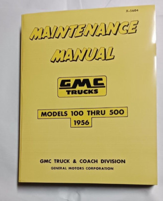 1956 GMC MODELS 100-500 TRUCK FACTORY SERVICE MANUAL MAINTENANCE X-5604 NEW REPR