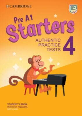 Pre A1 Starters 4 Student's Book without Answers with Audio: Authentic Practice
