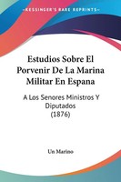 Estudios Sobre El Porvenir De La Marina Militar En Espana Un Marino Taschenbuch
