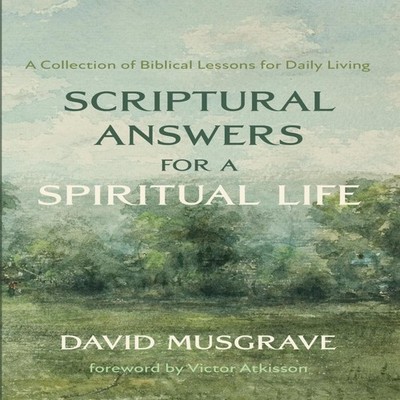 Scriptural Answers for a Spiritual Life David Musgrave Paperback
