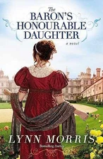 The Baron's Honourable Daughter: A Novel - Paperback, by Morris Lynn - Good
